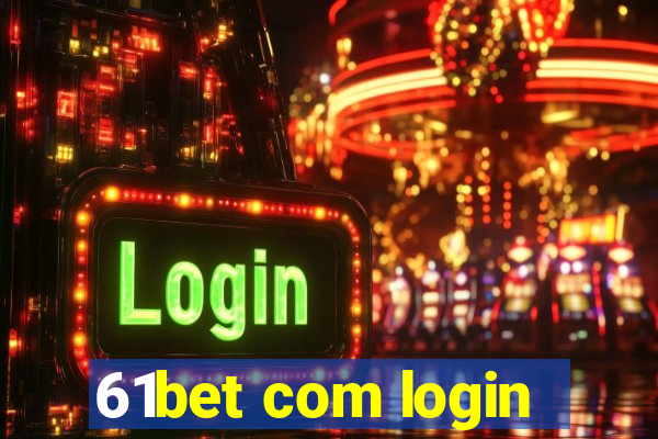 61bet com login